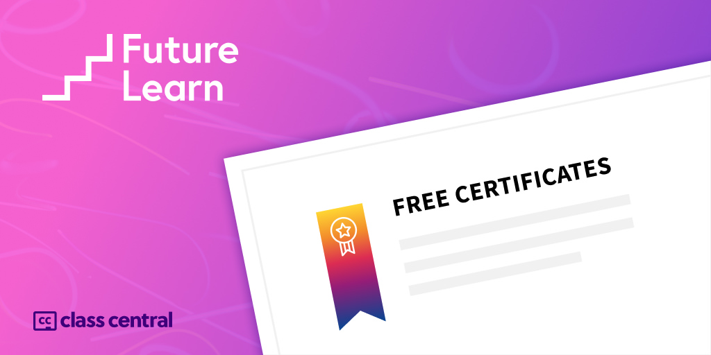 Free Courses with Free Certificates 2021-22 FutureLearn